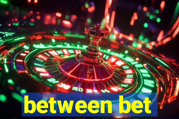between bet